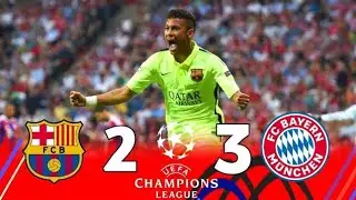 Barcelona vs Bayern Munich 3-2 | UCL Semi Final 2015 All Goals & Highlights
