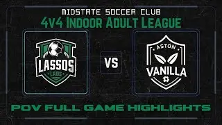 Tads Lasso Lads vs Aston Vanilla | 4v4 Indoor Adult League Soccer POV | #MidstateSoccerClub