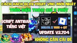 How to Hack Roblox VNG Blox Fruit on Phone, iOS and PC - Install Delta x VNG, Update Antiban and ...