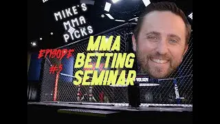 MMA Betting Seminar Episode #5 w/ MikesMMAPicks