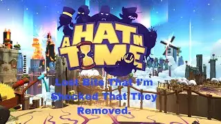 A Hat in Time Lost Bits That I'm Shocked That They Removed