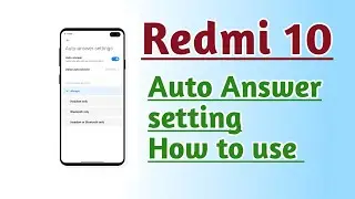Redmi 10 Auto Answer setting How to use