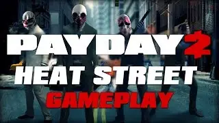 PAYDAY 2: HEAT STREET GAMEPLAY (PD:TH Remake)
