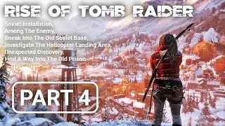 Rise Of Tomb Raider Soviet Installation Walkthrough Gameplay PART 4