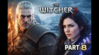 The Witcher 3 &ndash; Part 8 | Following Ciri&rsquo;s Footsteps