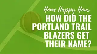 How Did the Portland Trail Blazers Get Their Name? | Paris Group Realty, LLC