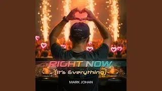 Right Now (It&rsquo;s Everything)