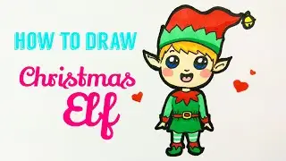 HOW TO DRAW CHRISTMAS ELF | Easy & Cute Elf Drawing Tutorial For Kids / Beginner