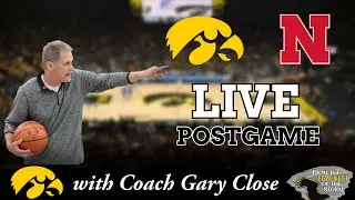 IOWA - NEBRASKA POSTGAME with Coach Gary Close / Iowa Men's Basketball Postgame / Iowa Hawkeyes
