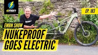 All New Nukeproof MegaWatt EMTB | EMBN Show Ep. 183