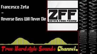 Francesco Zeta - Reverse Bass Will Never Die