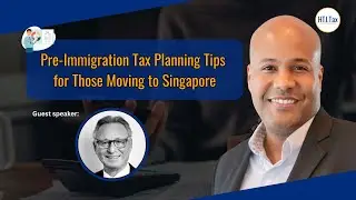 [ Offshore Tax ] Pre-Immigration Tax Planning Tips for Those Moving to Singapore