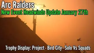 Arc Raiders: New Event Headwinds Update January 27th, Trophy Display: Project - Bird City