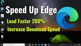 Ускорьте Edge | Ускорьте загрузку | УВЕЛИЧЬТЕ СКОРОСТЬ ЗАГРУЗКИ EDGE (2021)