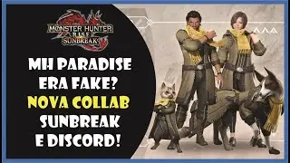 Monster Hunter Paradise era Fake? Nova collab entre Sunbreak e Discord!