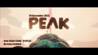 PEAK gameplay 29/12/2025  - Solo blind climb - 0:44:56 - No trace behind