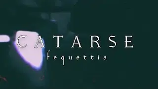 FEQUETTIA - CATARSE prod. Fequettia [official video] #REPOST
