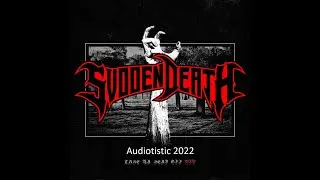 Svdden Death at #audiotistic  2022 7/9/2022