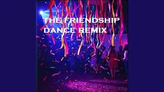 The Friendship Dance-Remix