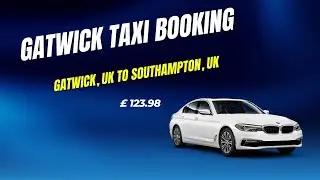 Fast & Affordable Southampton Taxi from Gatwick | Best Rates | Gatwick Taxi Booking