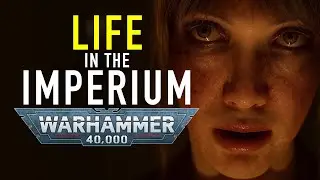 Жизнь в Империуме Человечества в Warhammer 40K #wh40klore