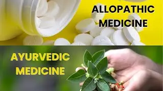 Allopathic medicine vs Ayurvedic medicine compared - differences