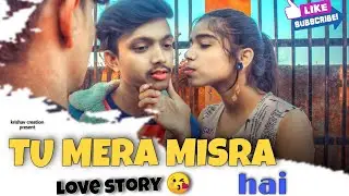 Tu Mera Misra Hai 😘 I Misundersting Love Story | KRISHAV & SWEETY | Lastest Song 2021