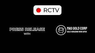 RCTV | MAS Gold Corp. Press Release