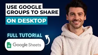 How to Use Google Groups to Share Google Sheets on Desktop [2026 Full Guide]