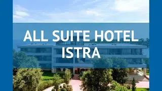 ALL SUITE HOTEL ISTRA 4* Хорватия Истрия обзор &ndash; отель ОЛ СУИТ ХОТЕЛ ИСТРА 4* Истрия видео обзор