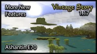 Vintage Story Gameplay 1.17 E70 More 1.17 Update New Features & Fabulous Temporal Storm Effects