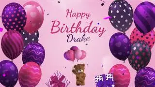 Happy Birthday Drake | Drake Happy Birthday Song
