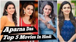 Aparna Das Top 5 Romance Comedy Drama Thriller Movies Hindi Dubbed l #aparnadas