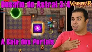 Warspear Online - Curso Desafio do Astral 3/4 (A Sala dos Portais) + Vigor + Baus