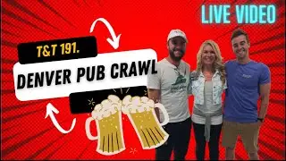 191. Denver Pub Crawl: Mission Driven Humans Uniting Us One Social Sip At A Time (LIVE VIDEO)