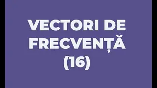 VECTORI DE FRECVENTA (16)