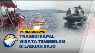 Kapal Tenggelam di Labuan Bajo, SAR Masih Cari Korban - [Primetime News]