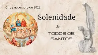 Solenidade de Todos os Santos - 01.11.2022 - Padre Robson de Oliveira