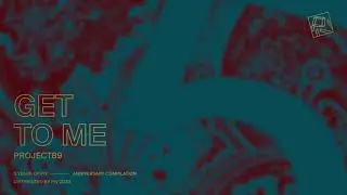 Project89 - Get To Me (PIV5YRS)