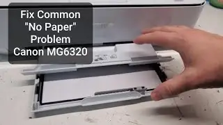 Canon MG6320 No Paper Message When Paper is Loaded in the Printer Clear and Fix MG7520
