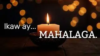 IKAW AY MAHALAGA - Self-love and Confidence Tagalog Affirmations #motivation #affirmations #tagalog