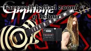 Zakk Wylde Cover de Farewell ballad  (zoom g1xfour 1 )