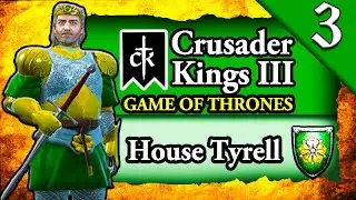 KING GARLAN TAKES THE THRONE! Crusader Kings 3: Game of Thrones: House Tyrell Campaign Gameplay #3