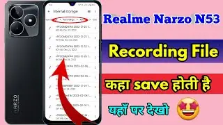 realme narzo n53 call recording kaha save hoti hai, realme narzo n53 call recording file