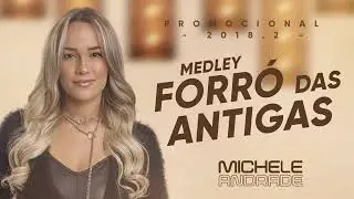 Medley Forró das Antigas   Michele Andrade