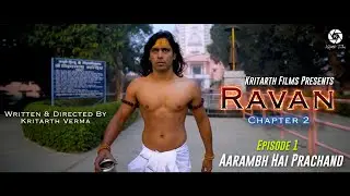 RAVAN Chapter 2 | Episode 1 | Aarambh Hai Prachand | Kritarth Films | Hindi Web Series