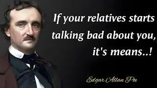 If Your Relatives Starts Talking About You | Edgar Allan Poe Quotes