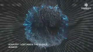 0Gravity - Lost inside The Silence #UNK011 Unkonscious Recordings