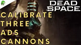 Dead Space Remake Calibrate Three ADS Cannons