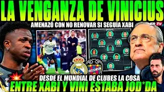 💥VINICIUS LANZÓ un ULTIMATUM A FLORENTINO ¡SI XABI SIGUE NO VOY a RENOVAR! EL MUNDIAL LO CAMBIÓ TODO
